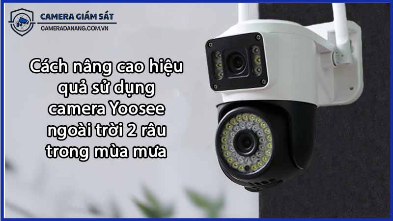 cach-nang-cao-hieu-qua-su-dung-camera-yoosee-ngoai-troi-2-rau-trong-mua-mua-0