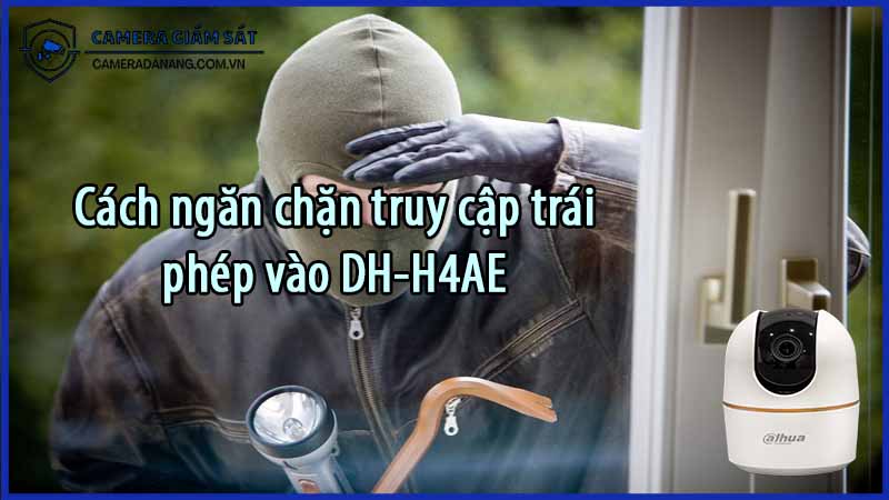 cach-ngan-chan-truy-cap-trai-phep-vao-dh-h4ae-0