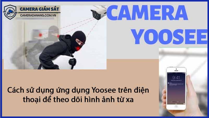 cach-su-dung-ung-dung-yoosee-tren-dien-thoai-de-theo-doi-hinh-anh-tu-xa-0