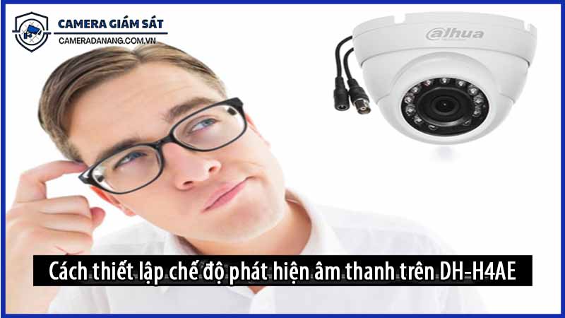 cach-thiet-lap-che-do-phat-hien-am-thanh-tren-dh-h4ae-0