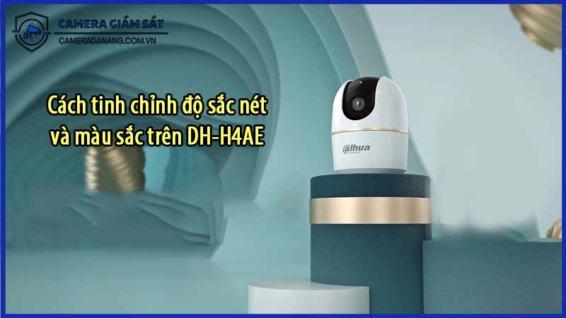 cach-tinh-chinh-do-sac-net-va-mau-sac-tren-dh-h4ae-0