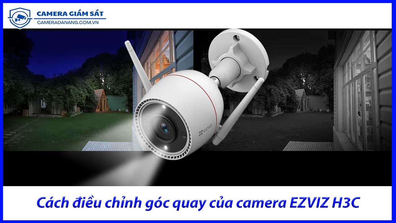 cach-toi-uu-hoa-goc-nhin-cua-camera-ezviz-ngoai-troi-h3c-de-giam-sat-hieu-qua.2