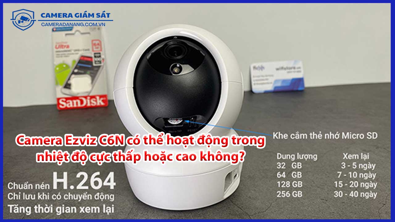 camera-ezviz-c6n-co-the-hoat-dong-trong-nhiet-do-cuc-thap-hoac-cao-khong-2