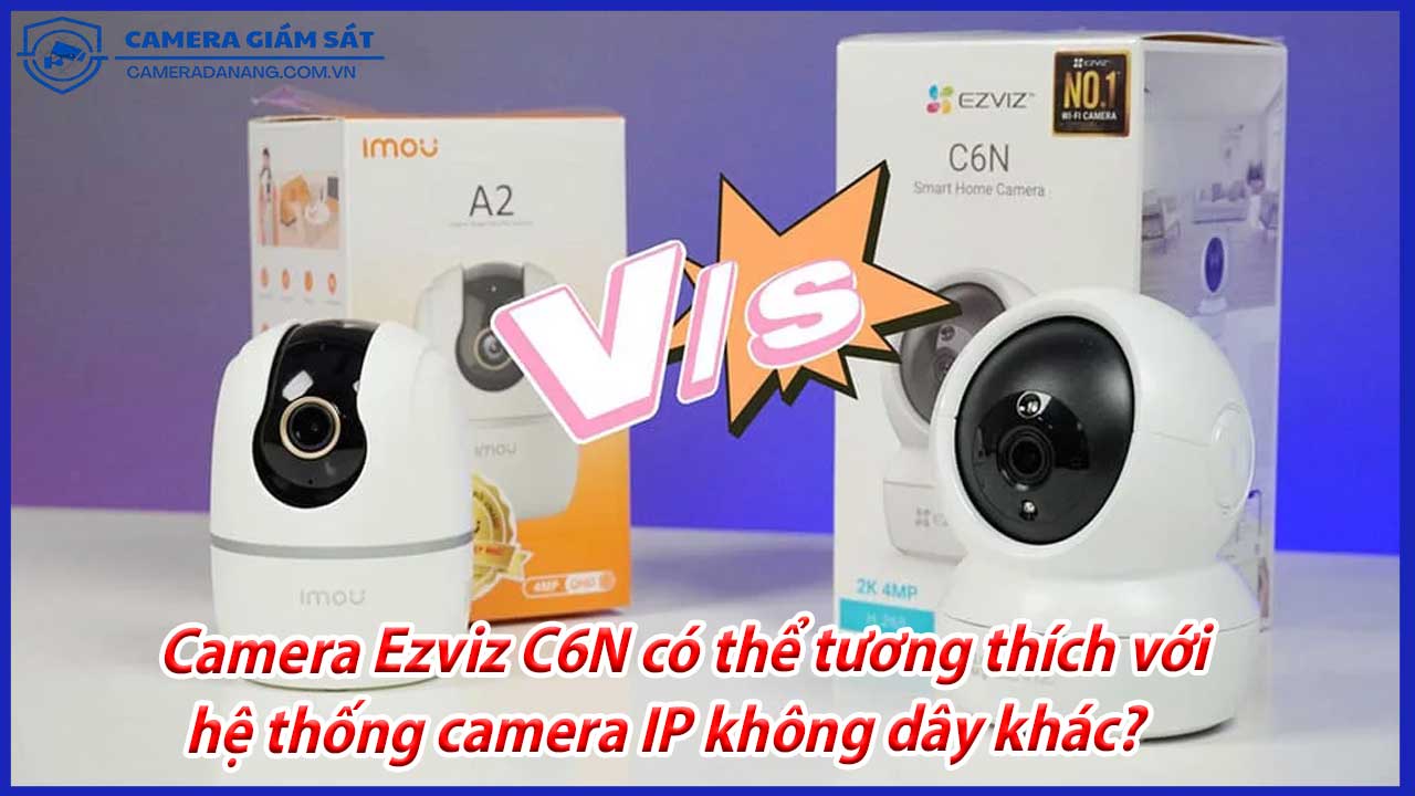 camera-ezviz-c6n-co-the-tuong-thich-voi-he-thong-camera-ip-khong-day-khac-0