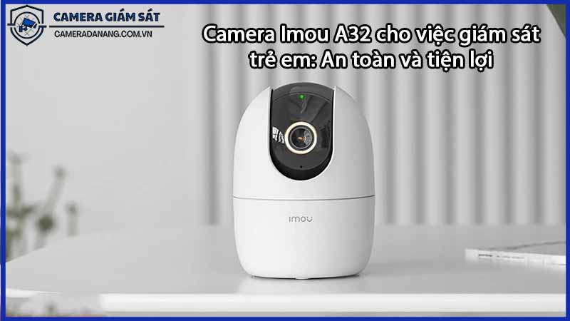 camera-imou-a32-cho-viec-giam-sat-tre-em-an-toan-va-tien-loi-0