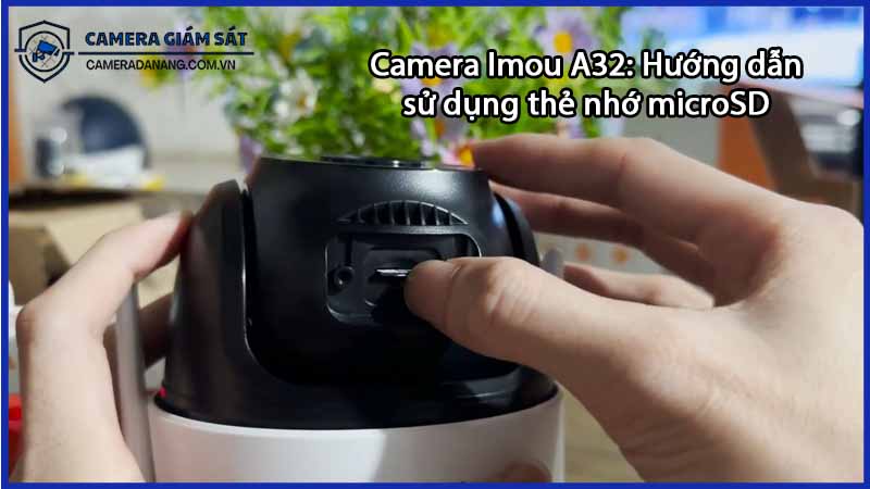 camera-imou-a32-huong-dan-su-dung-the-nho-microsd-0