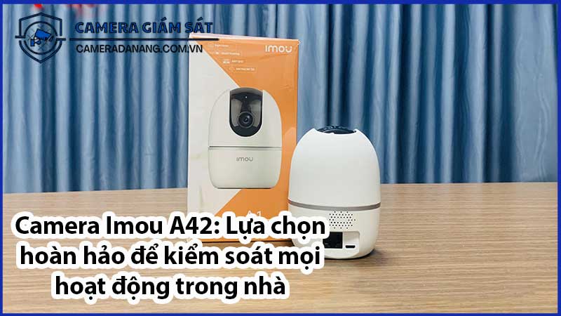 camera-imou-a42-lua-chon-hoan-hao-de-kiem-soat-moi-hoat-dong-trong-nha-0