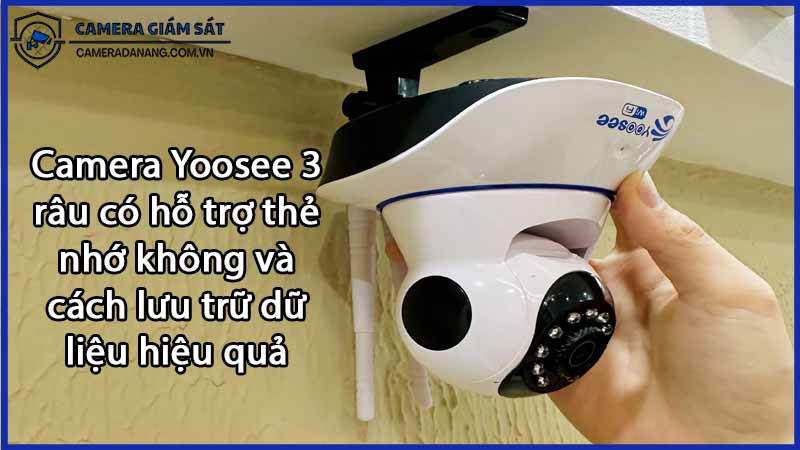 camera-yoosee-3-rau-co-ho-tro-the-nho-khong-va-cach-luu-tru-du-lieu-hieu-qua-0