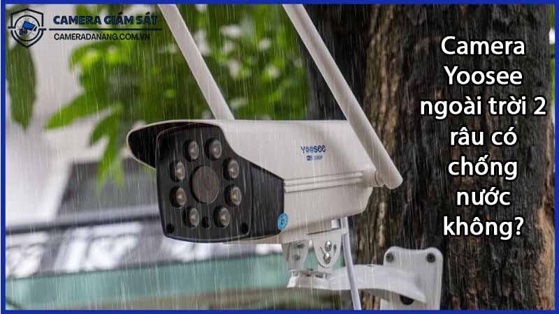 camera-yoosee-ngoai-troi-2-rau-co-chong-nuoc-khong-0