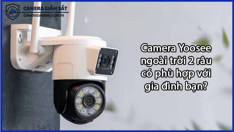camera-yoosee-ngoai-troi-2-rau-co-phu-hop-voi-gia-dinh-ban-0
