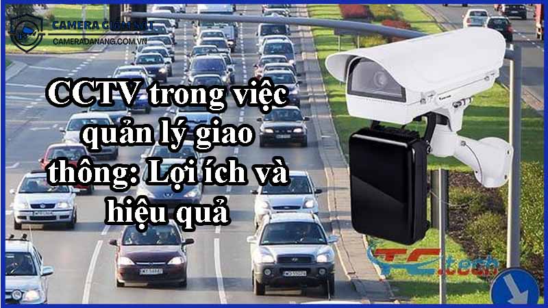 cctv-trong-viec-quan-ly-giao-thong-loi-ich-va-hieu-qua-0