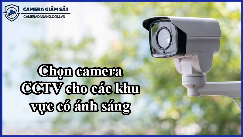 chon-camera-cctv-cho-cac-khu-vuc-co-anh-sang-yeu-0