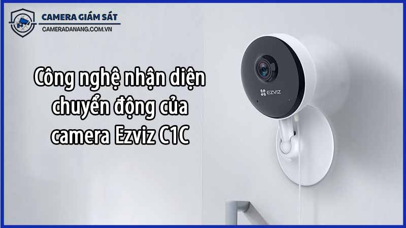 cong-nghe-nhan-dien-chuyen-dong-cua-camera-ezviz-c1c-0