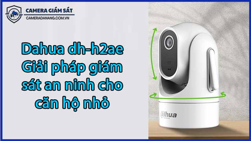 dahua-dh-h2ae-giai-phap-giam-sat-an-ninh-cho-can-ho-nho-0