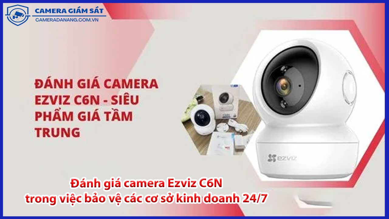 https://cameradanang.com.vn/wp-content/uploads/2025/02/danh-gia-camera-ezviz-c6n-trong-viec-bao-ve-cac-co-so-kinh-doanh-24-7-0.jpg
