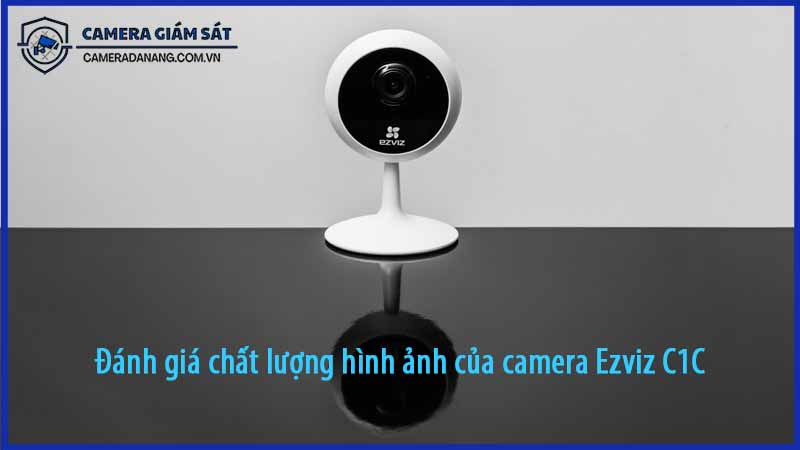 danh-gia-chat-luong-hinh-anh-cua-camera-ezviz-c1c-0