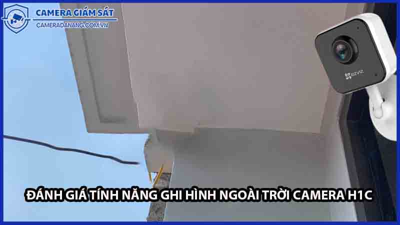 danh-gia-tinh-nang-ghi-hinh-ngoai-troi-camera-h1c-0