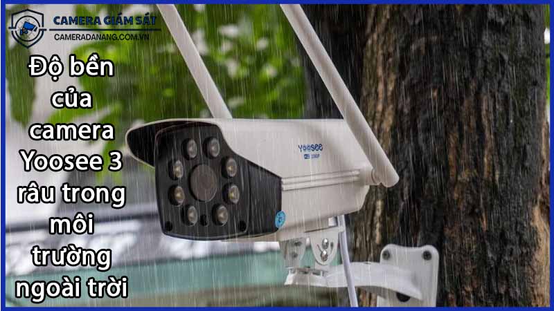 do-ben-cua-camera-yoosee-3-rau-trong-moi-truong-ngoai-troi-0