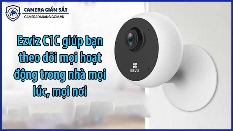 ezviz-c1c-giup-ban-theo-doi-moi-hoat-dong-trong-nha-moi-luc-moi-noi-0