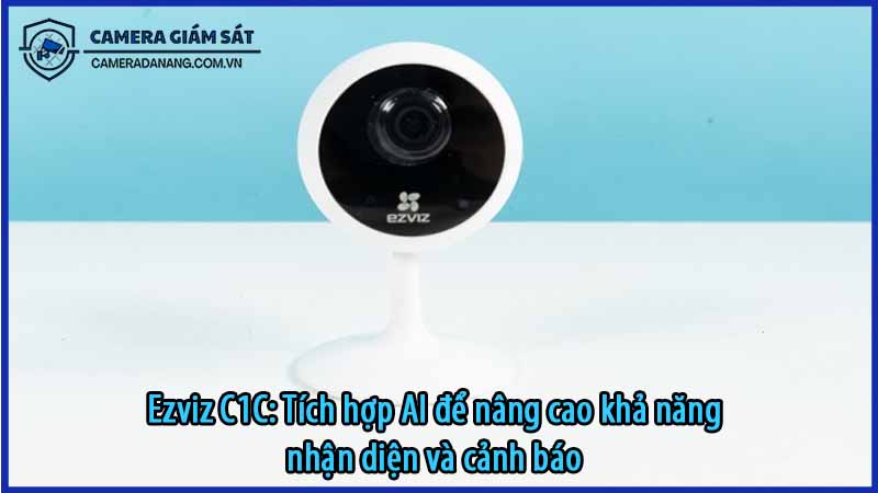 ezviz-c1c-tich-hop-ai-de-nang-cao-kha-nang-nhan-dien-va-canh-bao-0