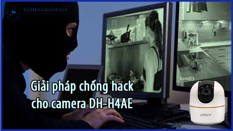 giai-phap-chong-hack-cho-camera-dh-h4ae-0