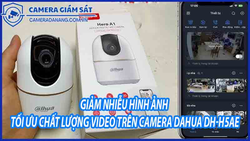 giam-nhieu-hinh-anh-va-toi-uu-chat-luong-video-tren-camera-dahua-dh-h5ae-trong-nha-0