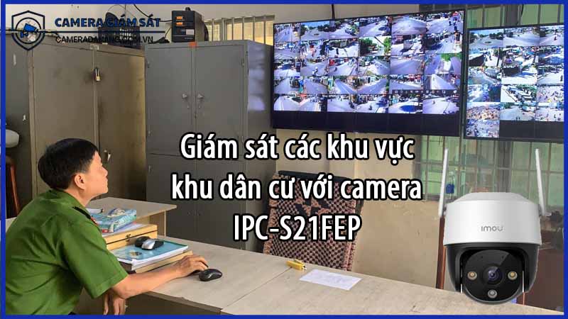 giam-sat-cac-khu-vuc-khu-dan-cu-voi-camera-ipc-s21fep-0