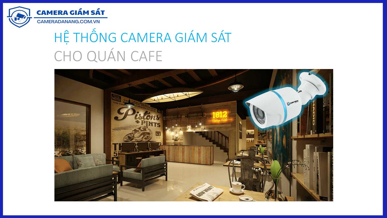 giam-sat-cua-hang-quan-cafe-hieu-qua-voi-he-thong-camera-thong-minh-1
