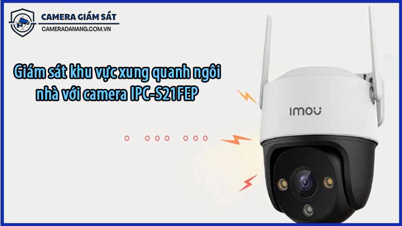 giam-sat-khu-vuc-xung-quanh-ngoi-nha-voi-camera-ipc-s21fep-0