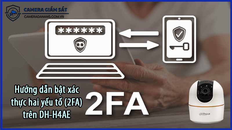 huong-dan-bat-xac-thuc-hai-yeu-to-2fa-tren-dh-h4ae-0