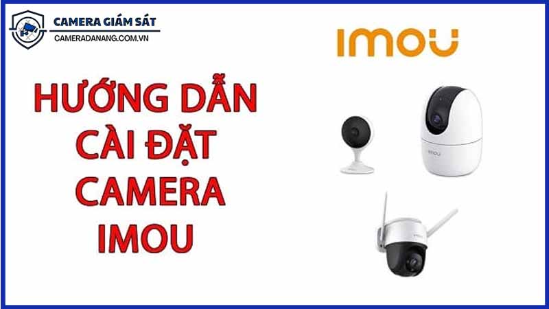 huong-dan-cai-dat-camera-imou-a32-cho-nguoi-moi-bat-dau-0