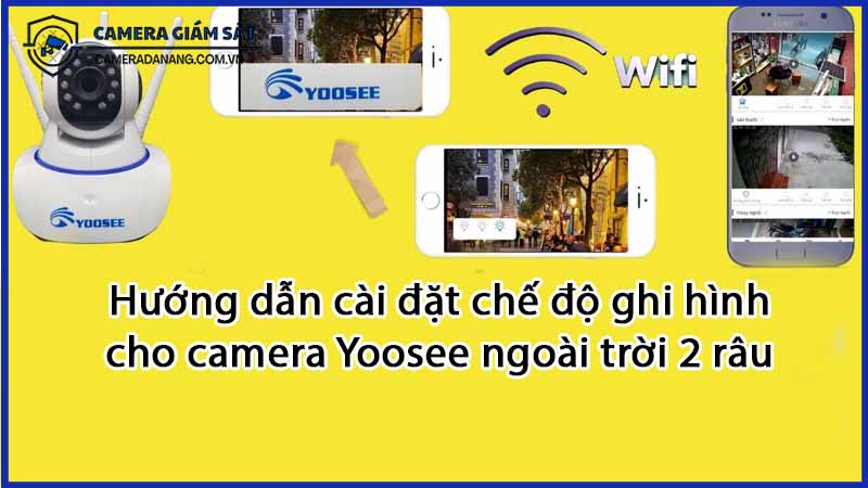 huong-dan-cai-dat-che-do-ghi-hinh-cho-camera-yoosee-ngoai-troi-2-rau-0