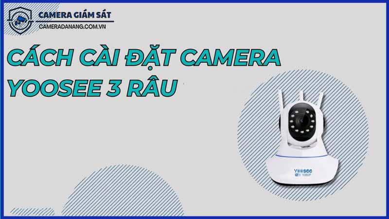 huong-dan-chi-tiet-cai-dat-va-ket-noi-camera-yoosee-3-rau-lan-dau-tien-0