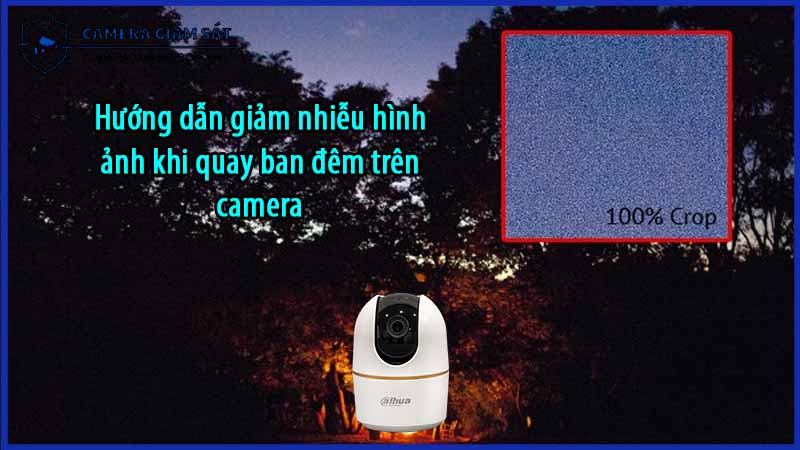 huong-dan-giam-nhieu-hinh-anh-khi-quay-ban-dem-tren-dh-h4ae-0