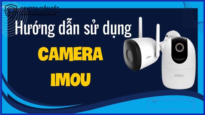 huong-dan-su-dung-camera-imou-a32-cho-cac-cua-hang-va-cua-hieu-0