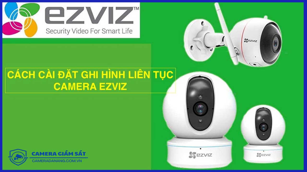 huong-dan-su-dung-tinh-nang-ghi-hinh-lien-tuc-cua-camera-ezviz-c6n-0