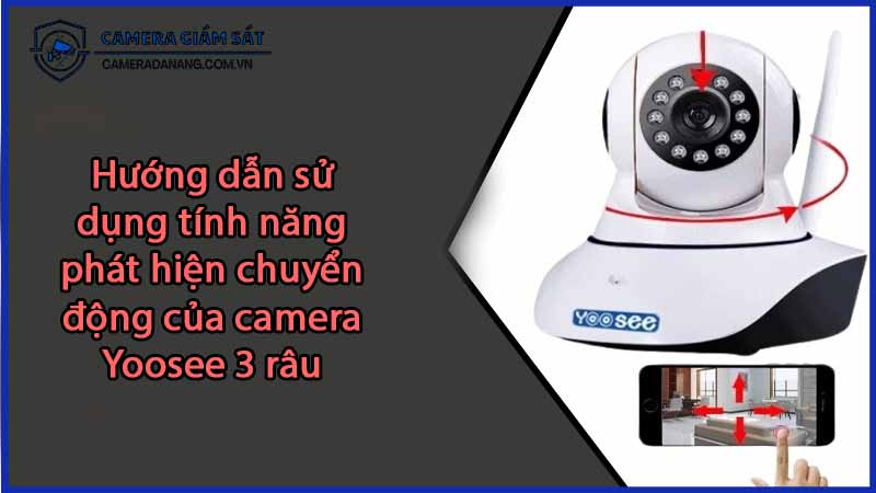 huong-dan-su-dung-tinh-nang-phat-hien-chuyen-dong-cua-camera-yoosee-3-rau-0