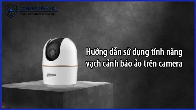 huong-dan-su-dung-tinh-nang-vach-canh-bao-ao-tren-dh-h4ae-0