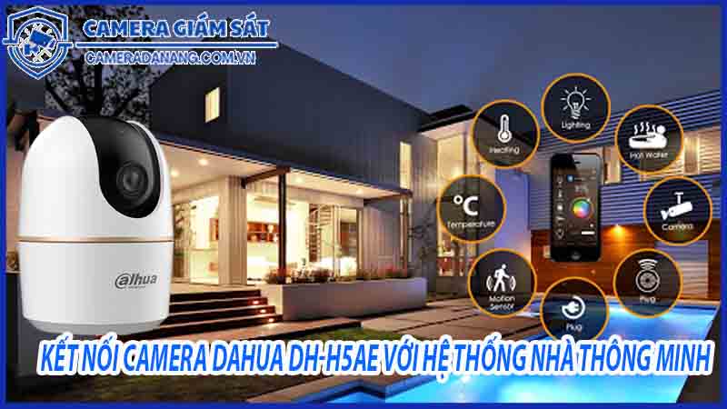 ket-noi-camera-dahua-dh-h5ae-voi-cac-thiet-bi-khac-trong-he-thong-nha-thong-minh-0