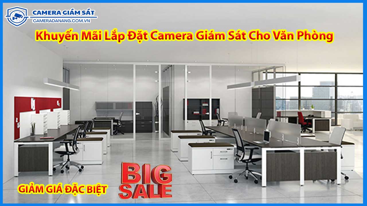 khuyen-mai-lap-dat-camera-giam-sat-cho-van-phong-giam-gia-dac-biet-0