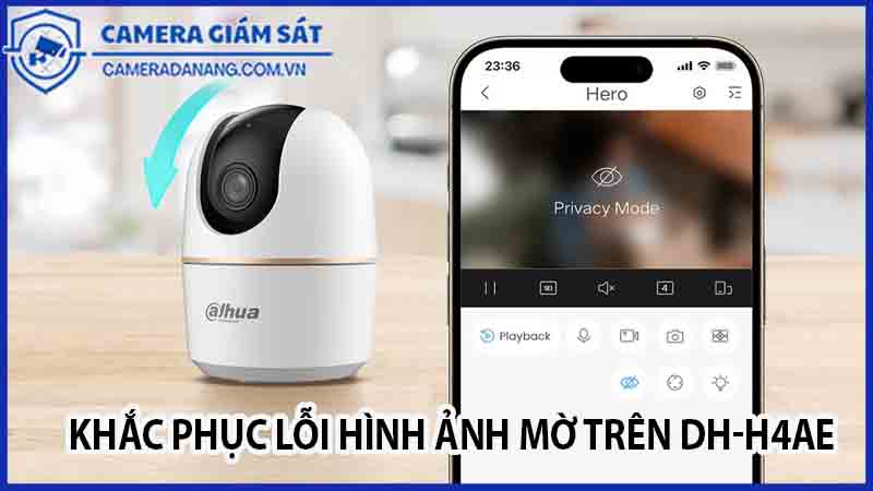 lam-sao-xu-ly-hinh-anh-bi-mo-tren-camera-dh-h4ae-0