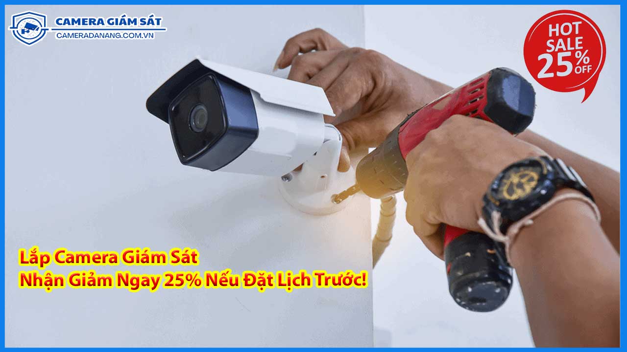 lap-camera-giam-sat-nhan-giam-ngay-25-neu-dat-lich-truoc-1
