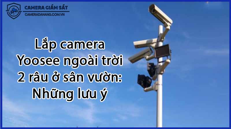lap-camera-yoosee-ngoai-troi-2-rau-o-san-vuon-nhung-luu-y-0