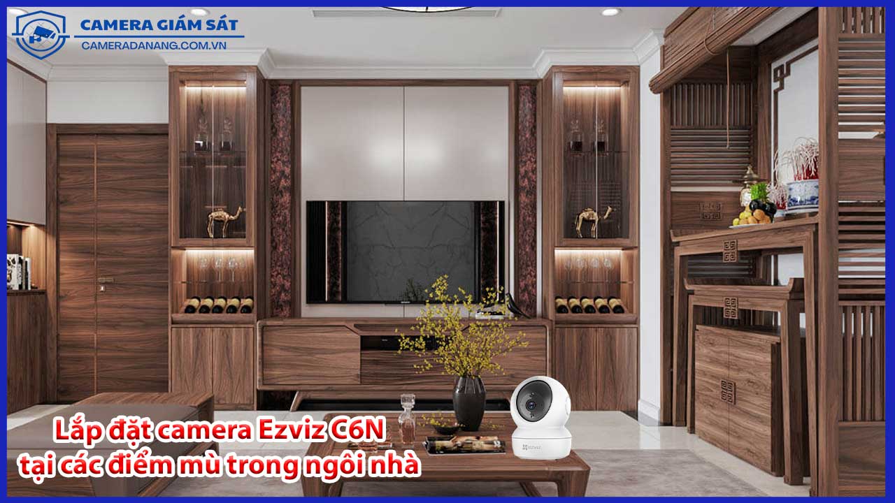 lap-dat-camera-ezviz-c6n-tai-cac-diem-mu-trong-ngoi-nha-0