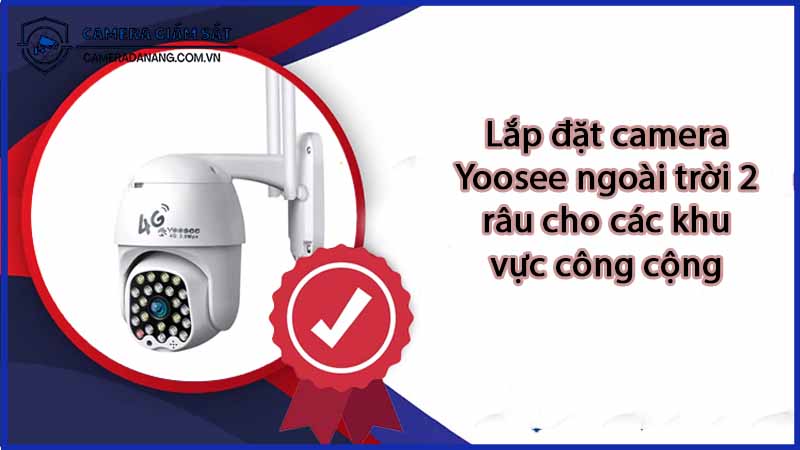 lap-dat-camera-yoosee-ngoai-troi-2-rau-cho-cac-khu-vuc-cong-cong-0