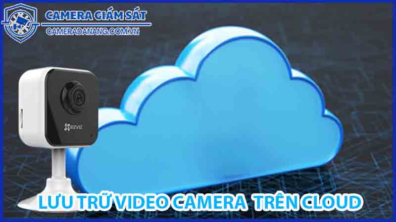 luu-tru-va-xem-lai-video-tren-cloud-cua-camera-h1c-0