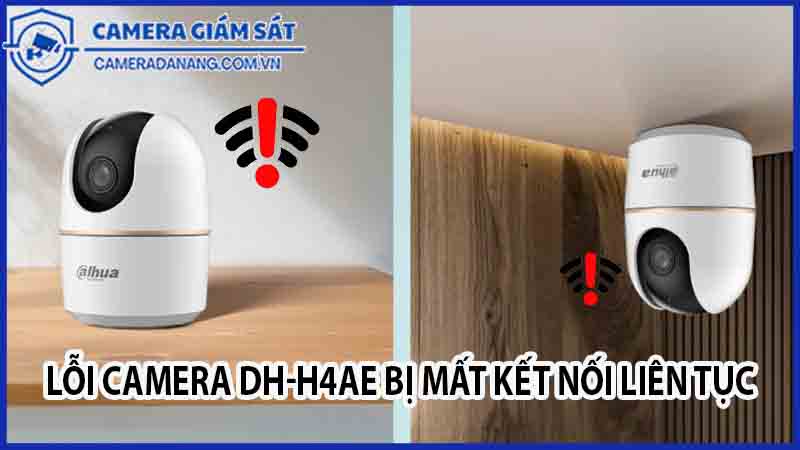 nguyen-nhan-va-cach-sua-camera-dh-h4ae-bi-mat-ket-noi-lien-tuc-0