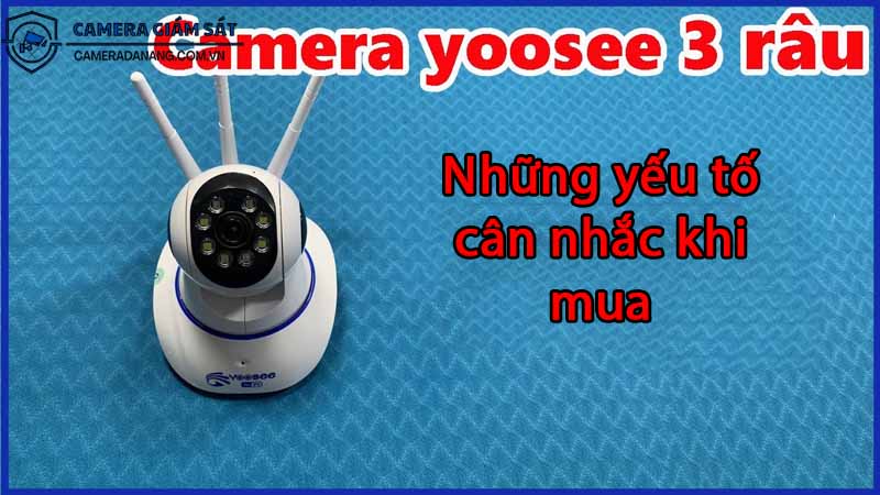 nhung-yeu-to-can-nhac-khi-mua-camera-yoosee-3-rau-cho-gia-dinh-0