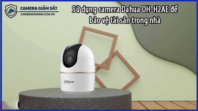 su-dung-camera-dahua-dh-h2ae-de-bao-ve-tai-san-trong-nha-0