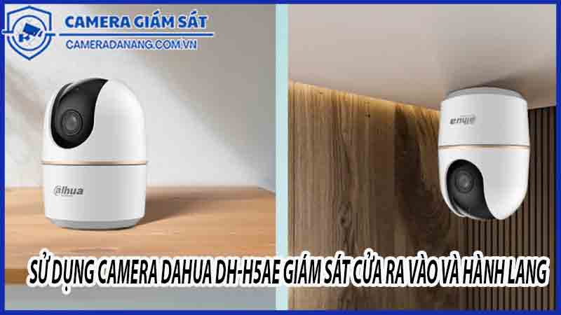 su-dung-camera-dahua-dh-h5ae-giam-sat-cua-ra-vao-va-hanh-lang-0